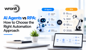 AI Agents vs RPA How to Choose the Right Automation Approach by Wronit