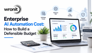 Enterprise AI Automation Cost How to Build a Defensible Budget by Wronit