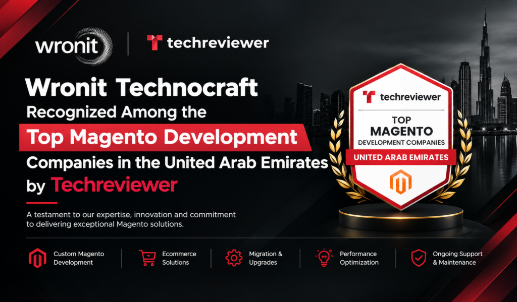 Wronit Technocraft Recognized Among the Top Magento Development Companies in the United Arab Emirates by Techreviewer